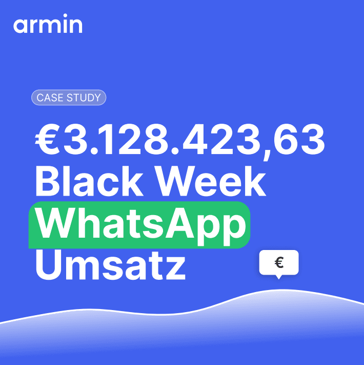 Wie chatarmin.com am ersten Tag der Black Week 2025 €3 Millionen Umsatz über WhatsApp auslöste