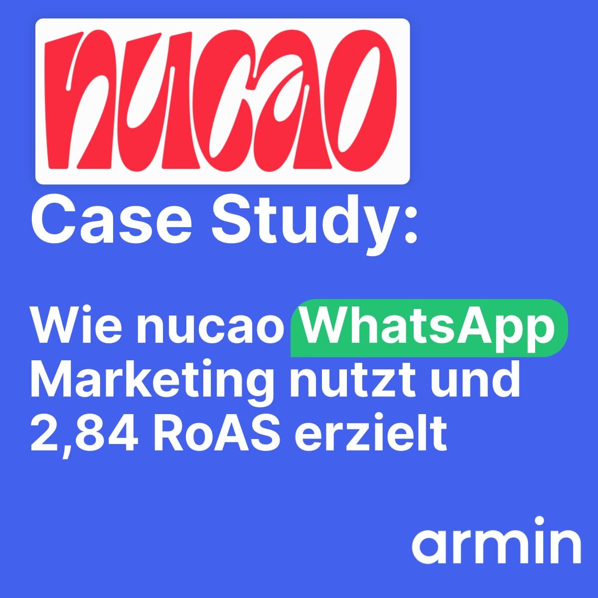 How nucao Uses WhatsApp Marketing with Chatarmin to Increase Revenue and Strengthen Customer Loyalty